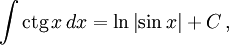 \int\mathop{\mathrm{ctg}}\, x\, dx = \ln \left
