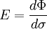 E=\frac{d\Phi}{d\sigma}